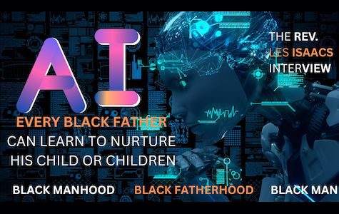 AI - Every black father can learn to nurture his child or children - Black Fatherhood