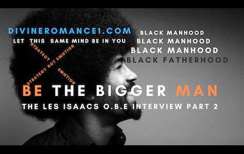 Be the bigger man - the Les Isaacs OBE interview part 2